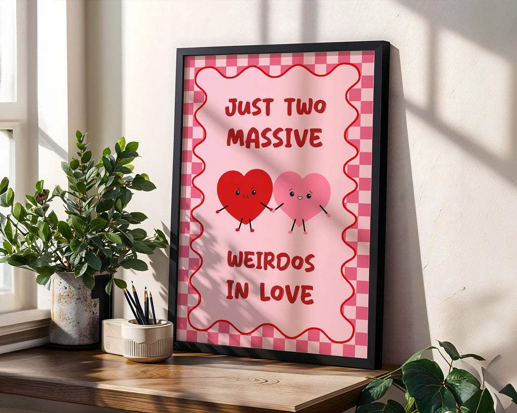 Just Two Massive Weirdos In Love Print (A4, A5, 5x7, 4x6)