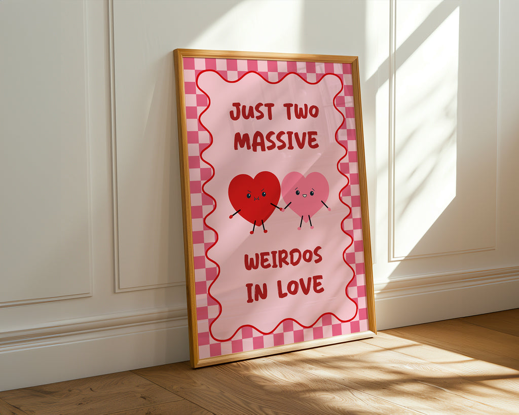Just Two Massive Weirdos In Love Print (A4, A5, 5x7, 4x6)