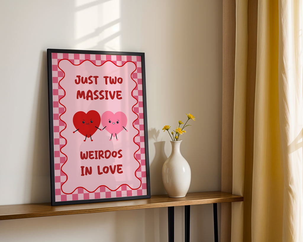 Just Two Massive Weirdos In Love Print (A4, A5, 5x7, 4x6)