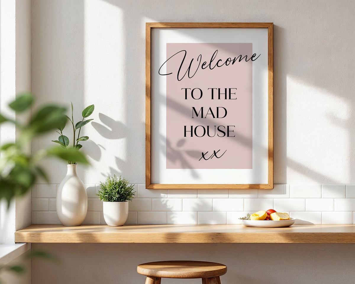 Welcome To The Mad House Print (A3, A4, A5, 5x7, 4x6)