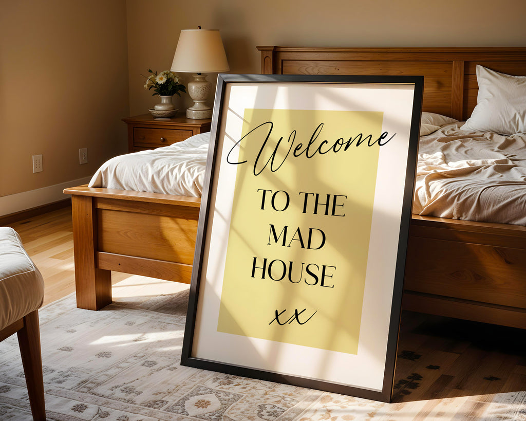 Welcome To The Mad House Print (A3, A4, A5, 5x7, 4x6)
