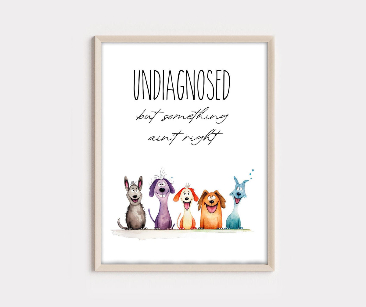 Undiagnosed Wall Print: Funny Dog Home Decor, Whimsical Office Wall Art, Crazy Family Poster