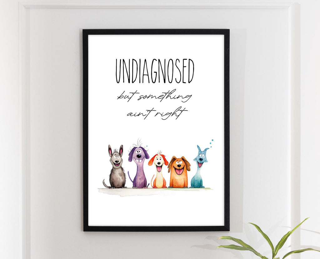 Undiagnosed Wall Print: Funny Dog Home Decor, Whimsical Office Wall Art, Crazy Family Poster