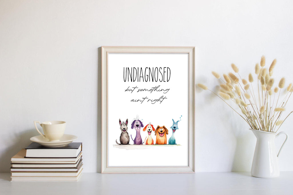 Undiagnosed Wall Print: Funny Dog Home Decor, Whimsical Office Wall Art, Crazy Family Poster