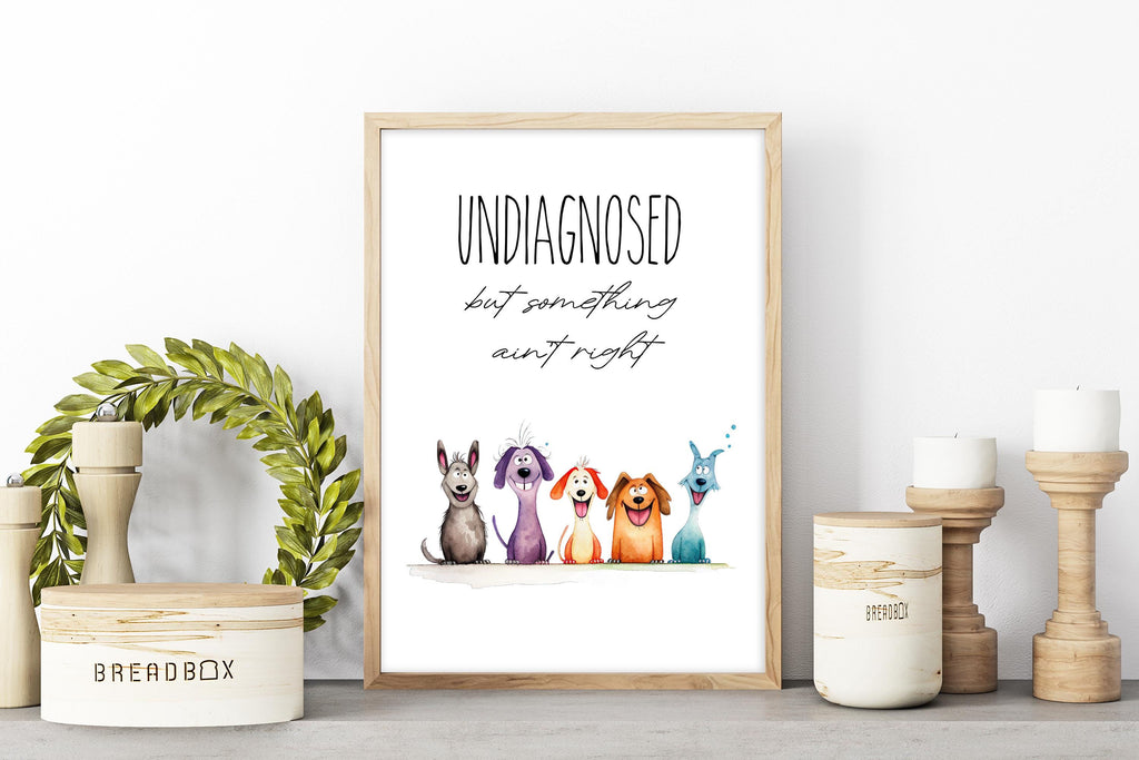 Undiagnosed Wall Print: Funny Dog Home Decor, Whimsical Office Wall Art, Crazy Family Poster