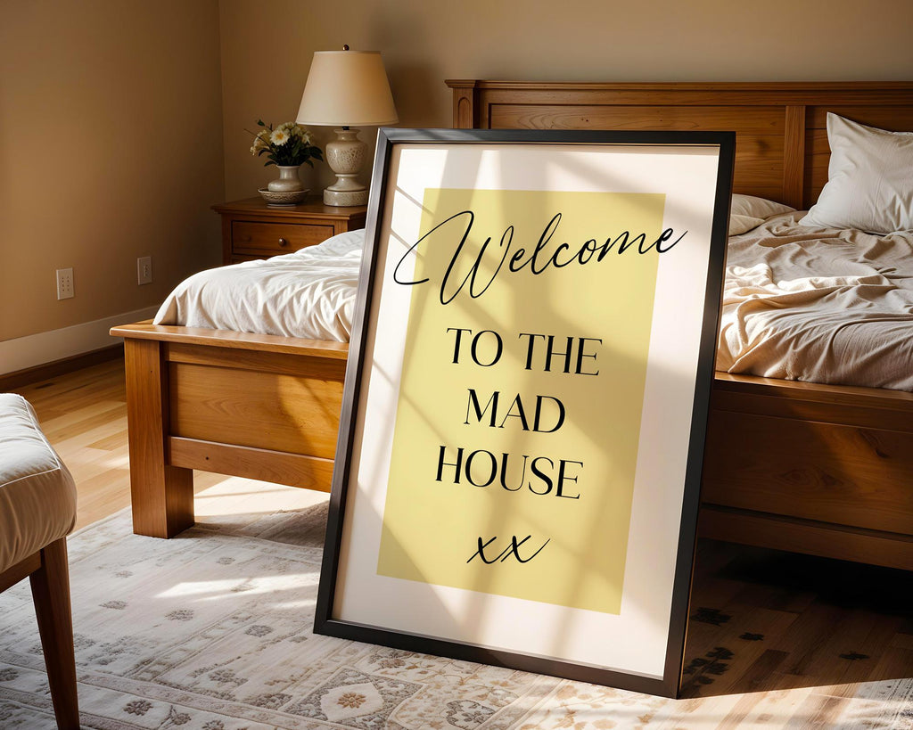 Welcome To The Mad House, Family Home Wall Art, Handwritten Quote Prints, Funny Typography Design, Prints For The Kitchen, A5 A4 A3