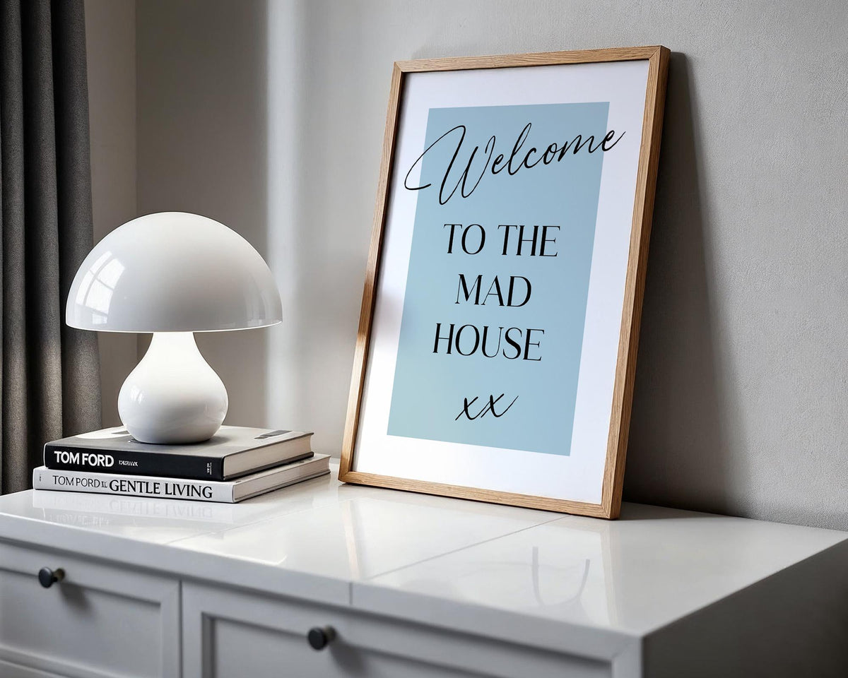 Welcome To The Mad House, Family Home Wall Art, Handwritten Quote Prints, Funny Typography Design, Prints For The Kitchen, A5 A4 A3