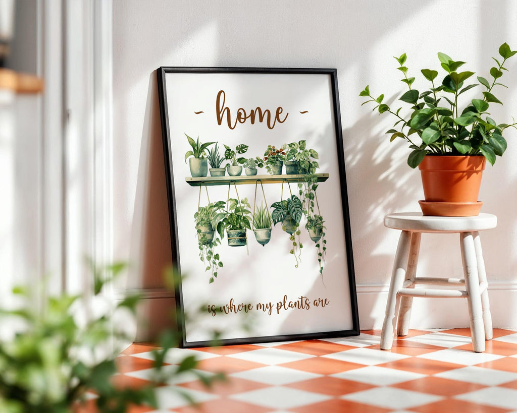 Home Is Where My Plants Are Print, Plant Kitchen Decor, Indoor Plant Poster, Plant Lovers Gifts, Present for Plant Lover