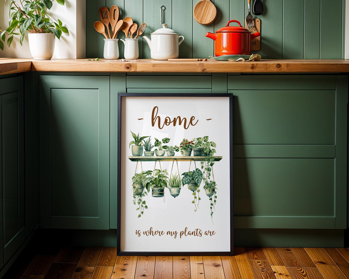 Home Is Where My Plants Are Print, Plant Kitchen Decor, Indoor Plant Poster, Plant Lovers Gifts, Present for Plant Lover