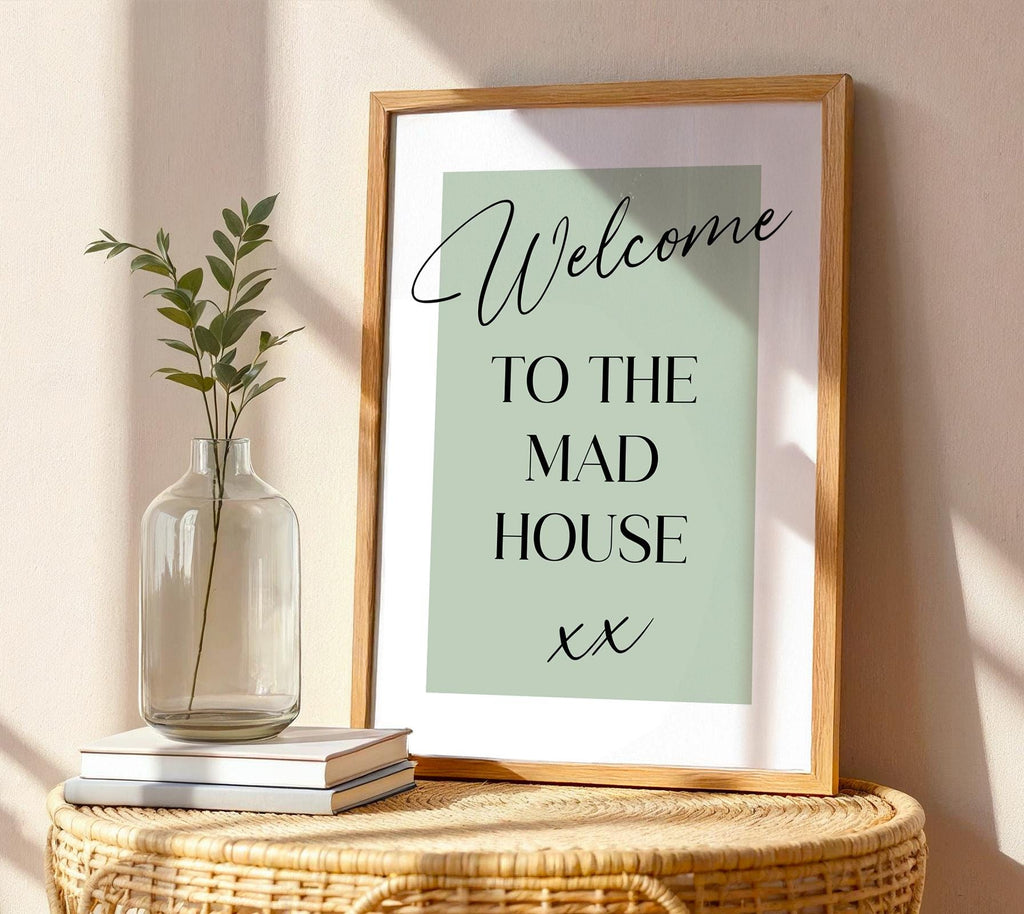 Welcome To The Mad House, Family Home Wall Art, Handwritten Quote Prints, Funny Typography Design, Prints For The Kitchen, A5 A4 A3