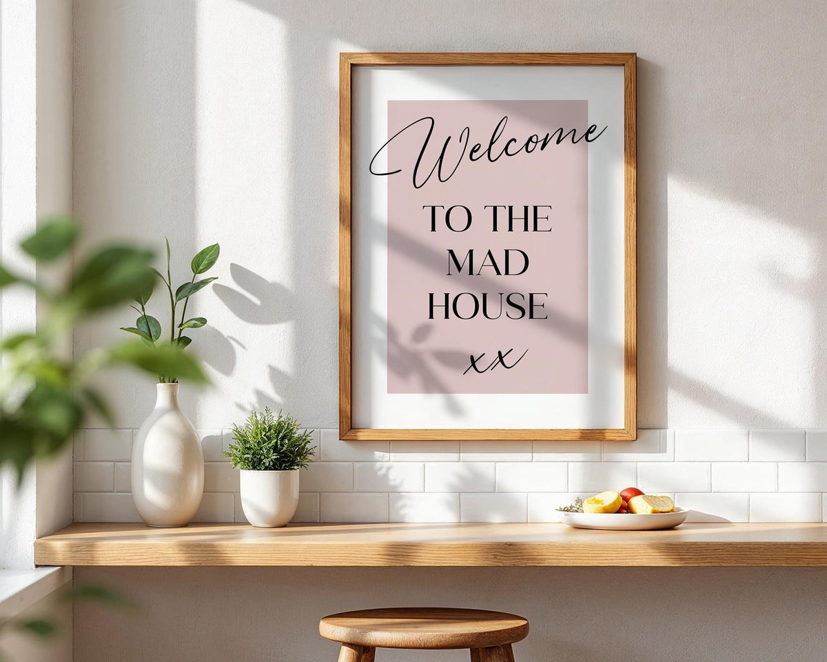 Welcome To The Mad House, Family Home Wall Art, Handwritten Quote Prints, Funny Typography Design, Prints For The Kitchen, A5 A4 A3