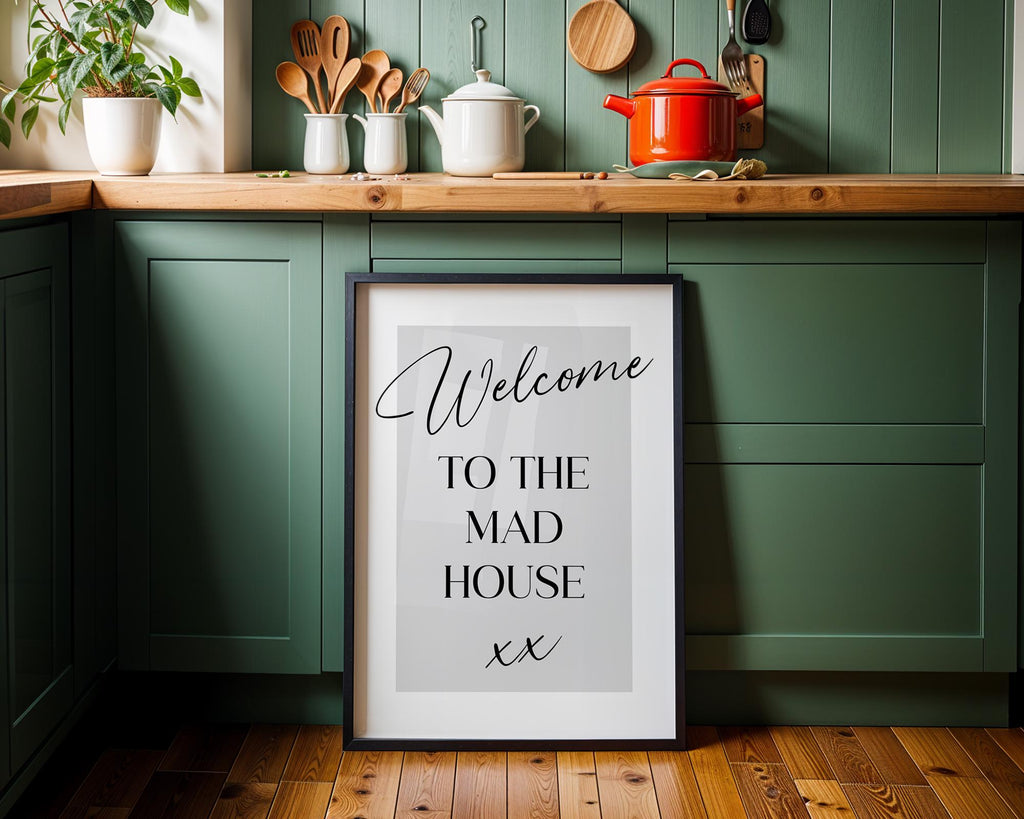 Welcome To The Mad House, Family Home Wall Art, Handwritten Quote Prints, Funny Typography Design, Prints For The Kitchen, A5 A4 A3