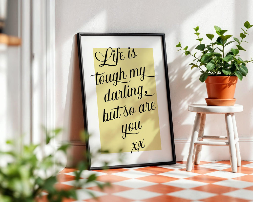 Life Is Tough Typography Print, Handwritten Quote Poster, Pick Me Up Gift, Positive Uplifting Type Wall Art, Sage, Pink, Blue, Grey, Yellow